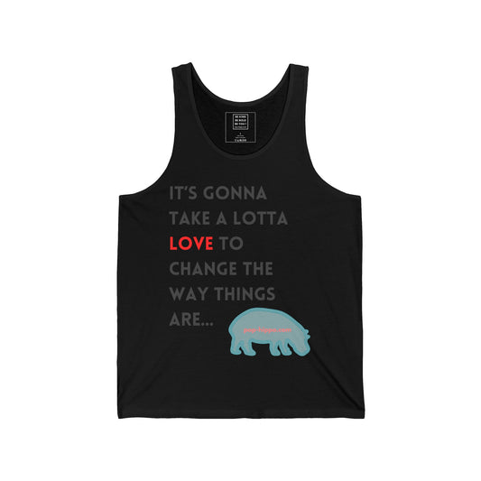 It's Gonna Take A Lotta Love - Unisex Tank Top