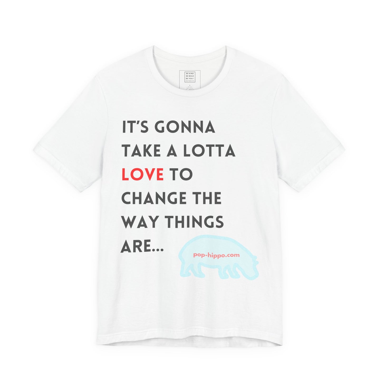 Gonna Take A lotta Love - Unisex T-Shirt
