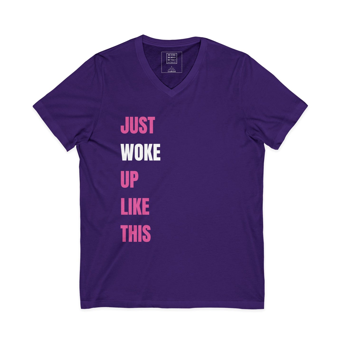 Just WOKE Up Like This - V-Neck Tee