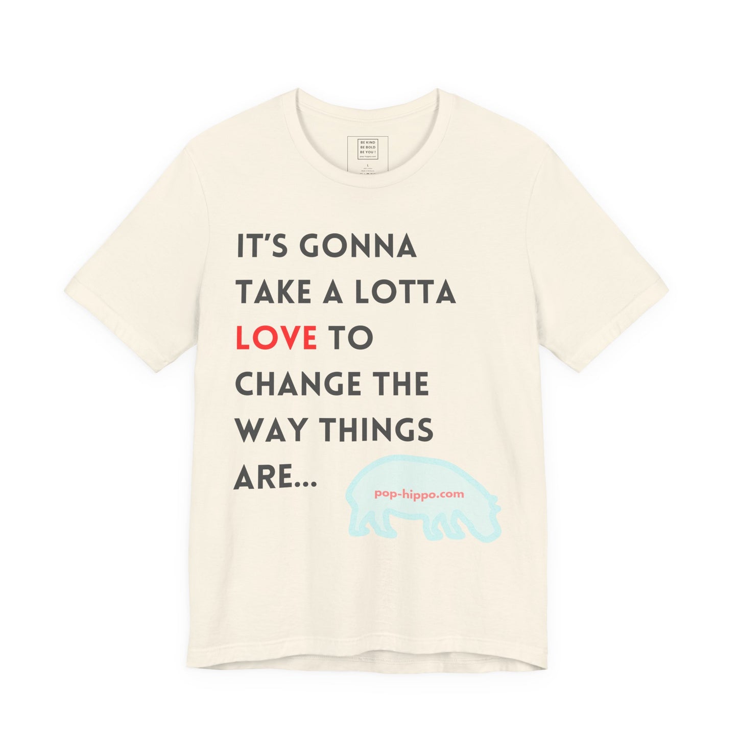Gonna Take A lotta Love - Unisex T-Shirt