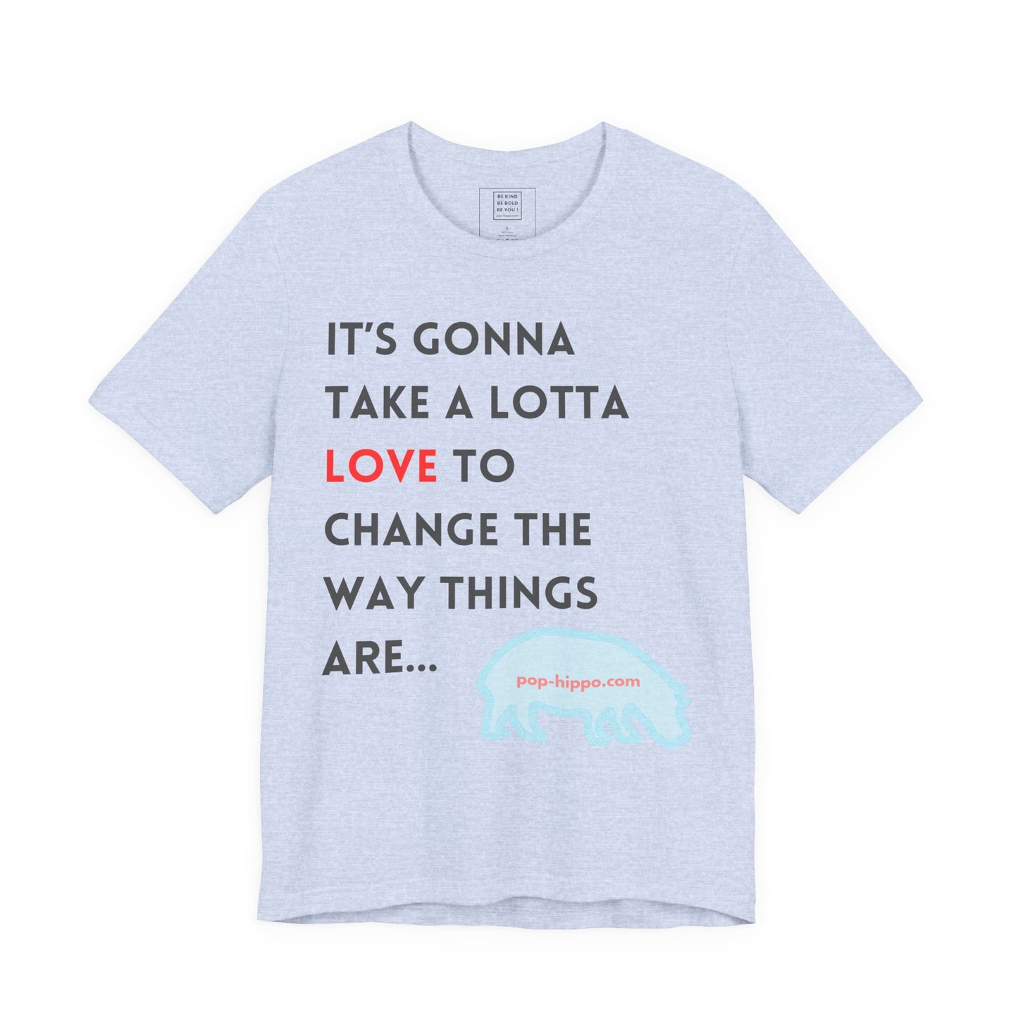 Gonna Take A lotta Love - Unisex T-Shirt