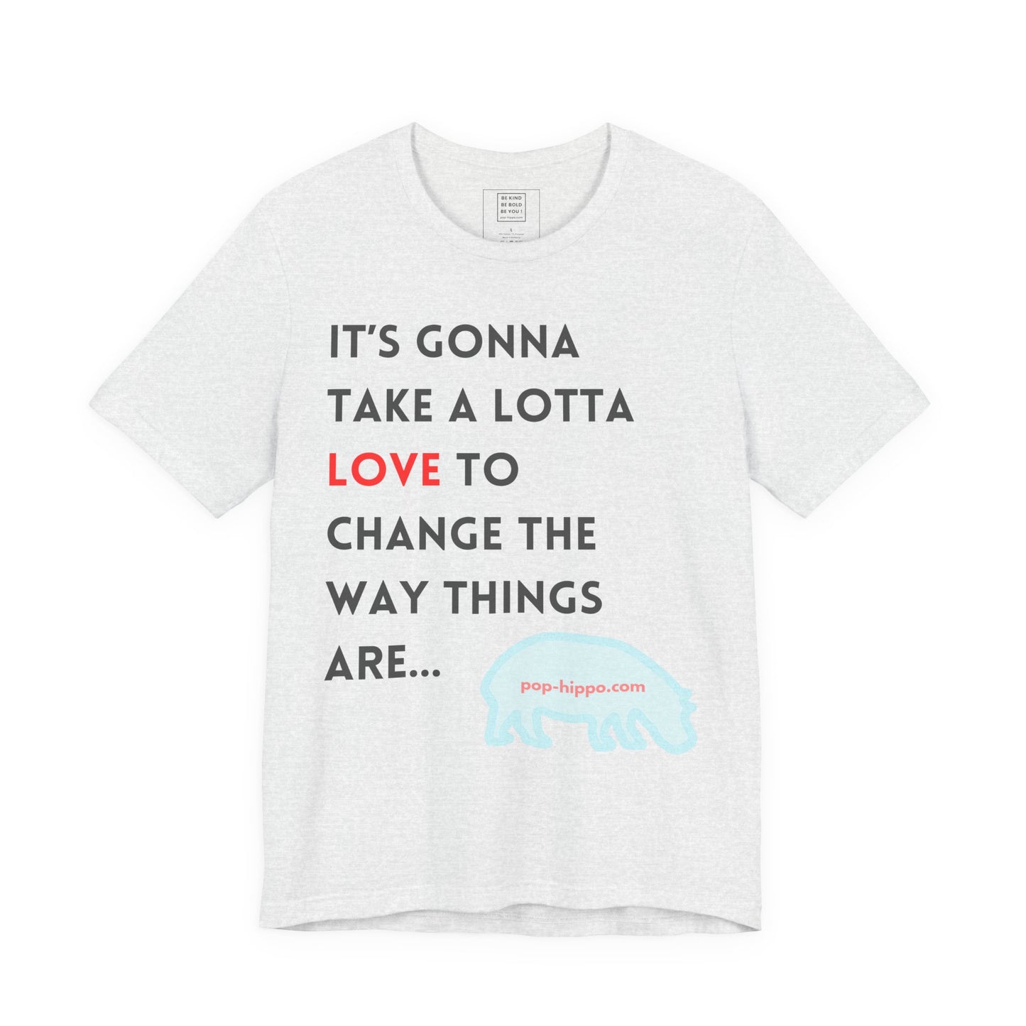 Gonna Take A lotta Love - Unisex T-Shirt