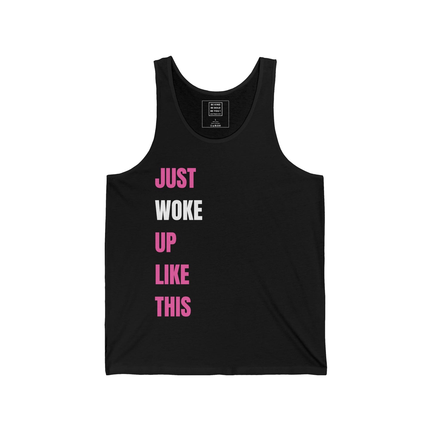 Just WOKE Up Like This - Unisex Tank Top