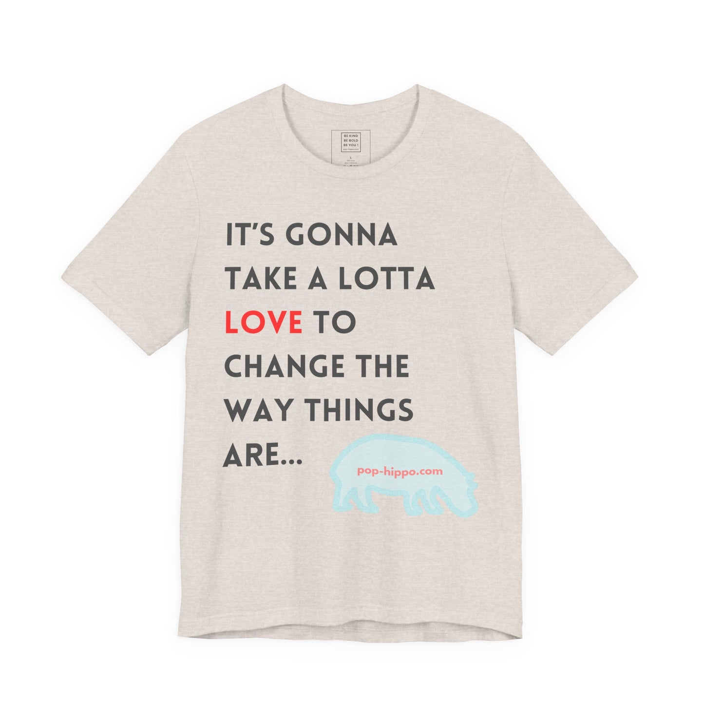 Gonna Take A lotta Love - Unisex T-Shirt