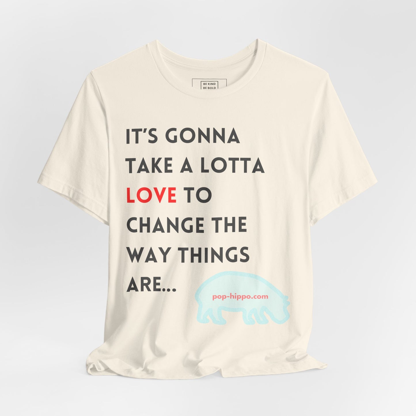 Gonna Take A lotta Love - Unisex T-Shirt