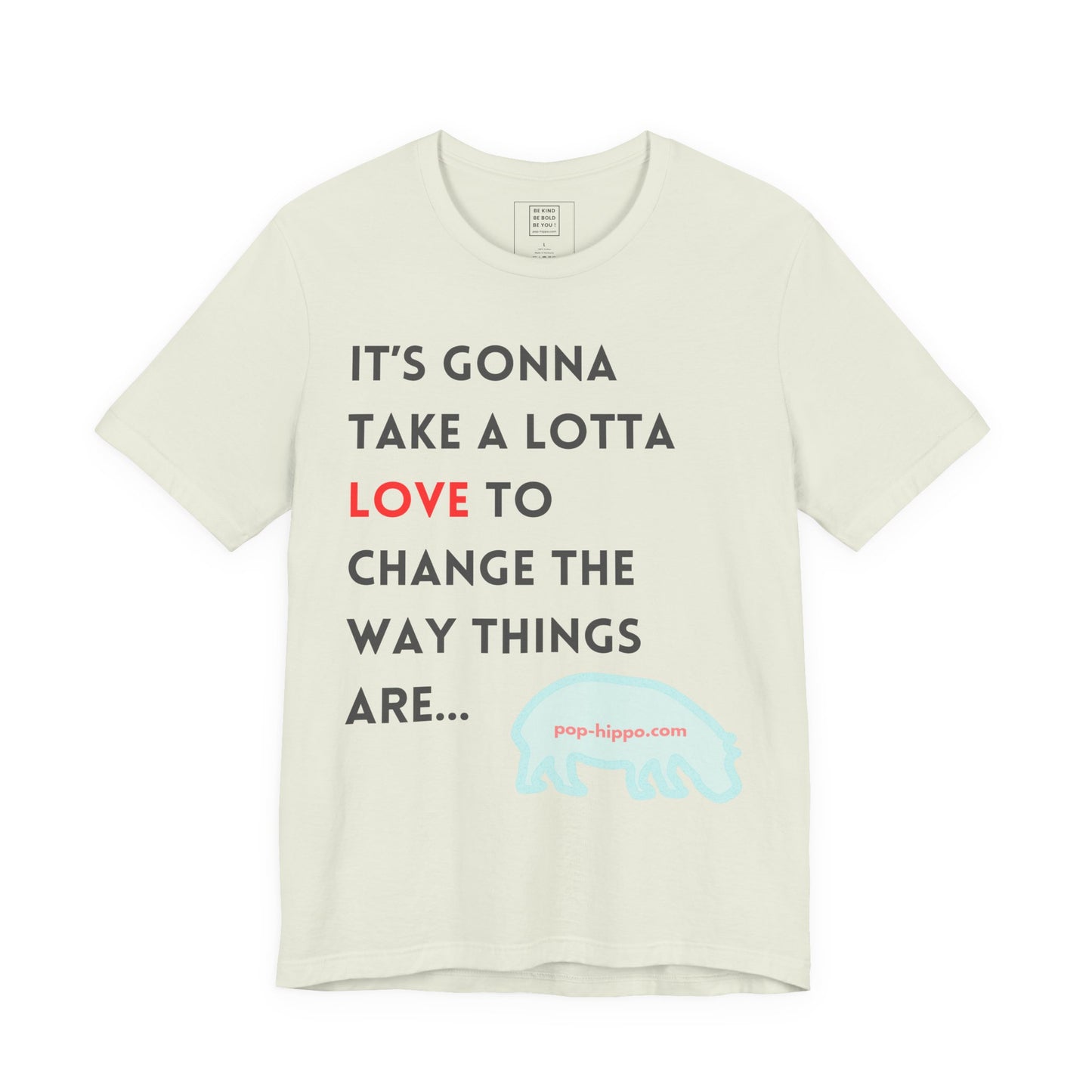 Gonna Take A lotta Love - Unisex T-Shirt