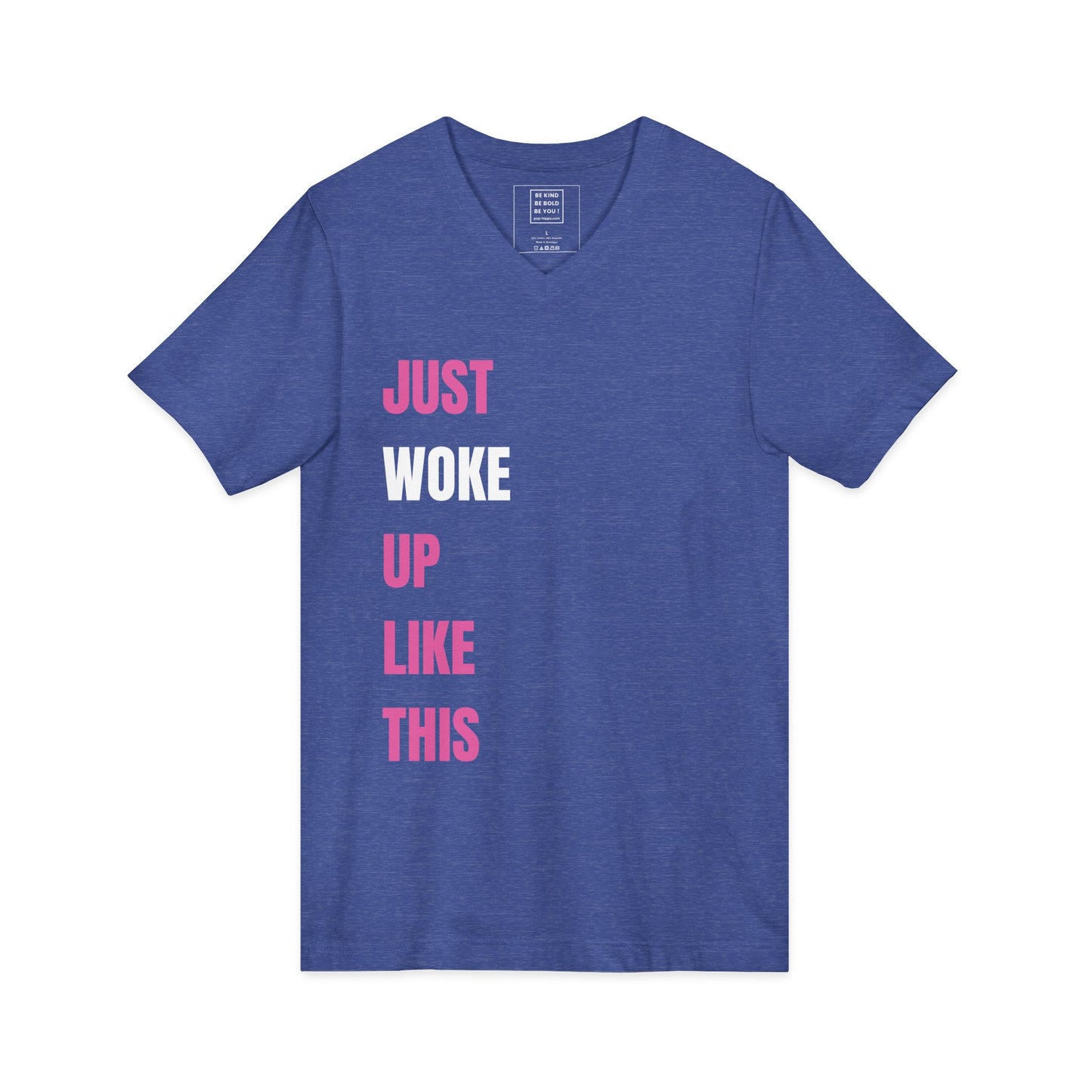 Just WOKE Up Like This - V-Neck Tee